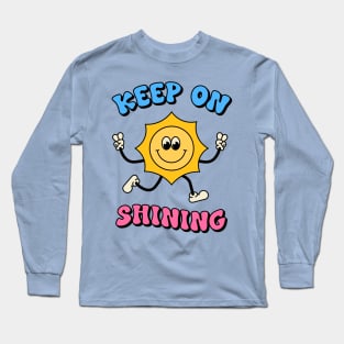 Keep on Shining Groovy TShirt Design Long Sleeve T-Shirt